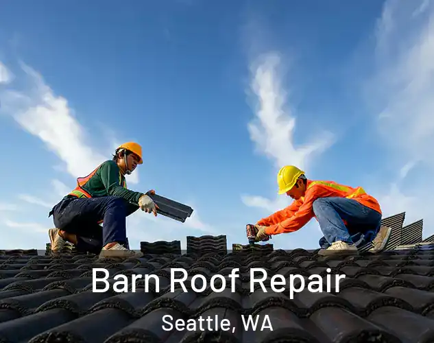  Barn Roof Repair Seattle, WA