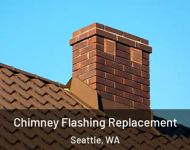  Chimney Flashing Replacement Seattle, WA