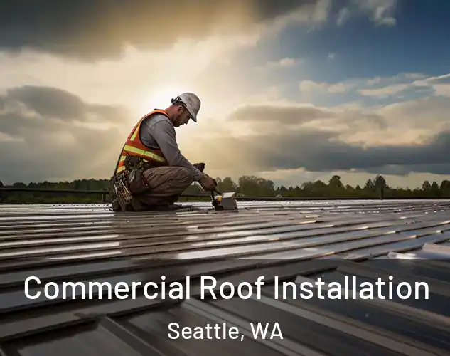  Commercial Roof Installation Seattle, WA