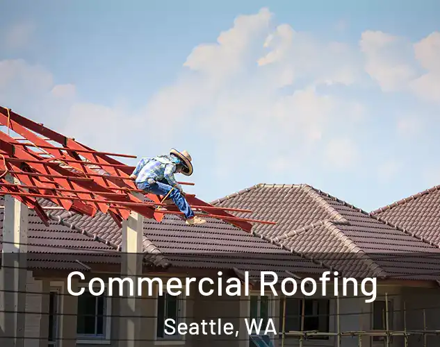  Commercial Roofing Seattle, WA