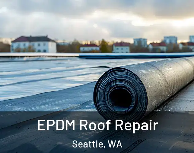  EPDM Roof Repair Seattle, WA