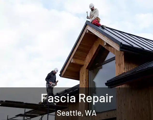  Fascia Repair Seattle, WA