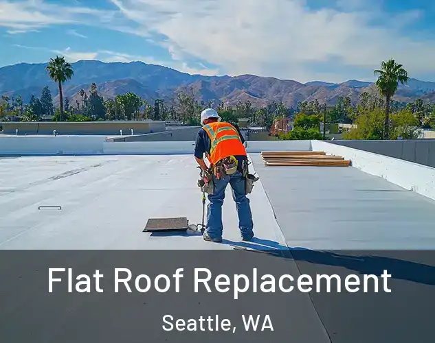  Flat Roof Replacement Seattle, WA