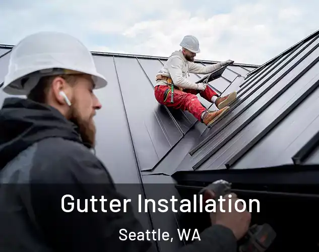  Gutter Installation Seattle, WA