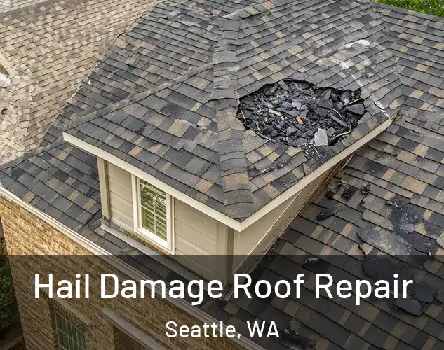  Hail Damage Roof Repair Seattle, WA