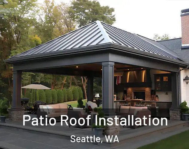  Patio Roof Installation Seattle, WA
