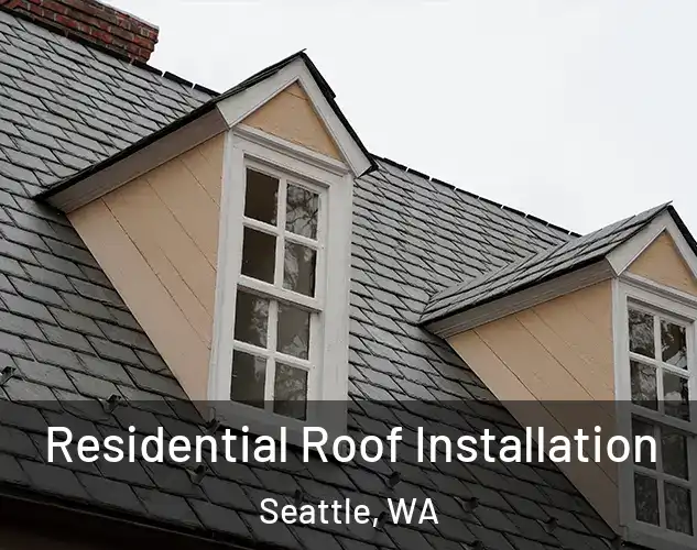  Residential Roof Installation Seattle, WA