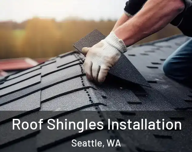  Roof Shingles Installation Seattle, WA