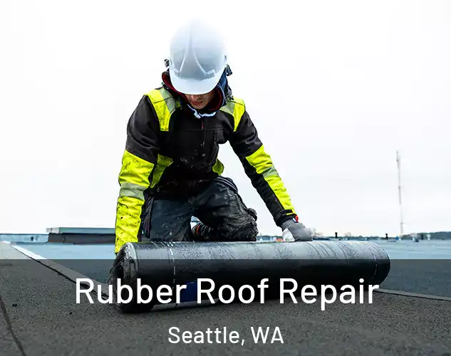  Rubber Roof Repair Seattle, WA