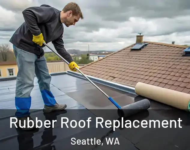  Rubber Roof Replacement Seattle, WA