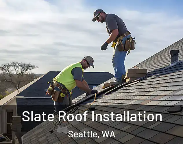  Slate Roof Installation Seattle, WA