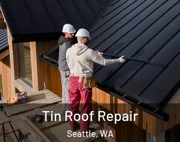  Tin Roof Repair Seattle, WA